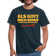 Als Gott mich Schuf grinste er - Lustiges witziges T-Shirt - Navy
