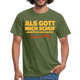 Als Gott mich Schuf grinste er - Lustiges witziges T-Shirt - Militärgrün