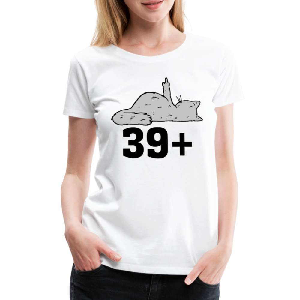40. Geburtstag 39+ Katze Mittelfinger Lustiges Geschenk Frauen T-Shirt - weiß