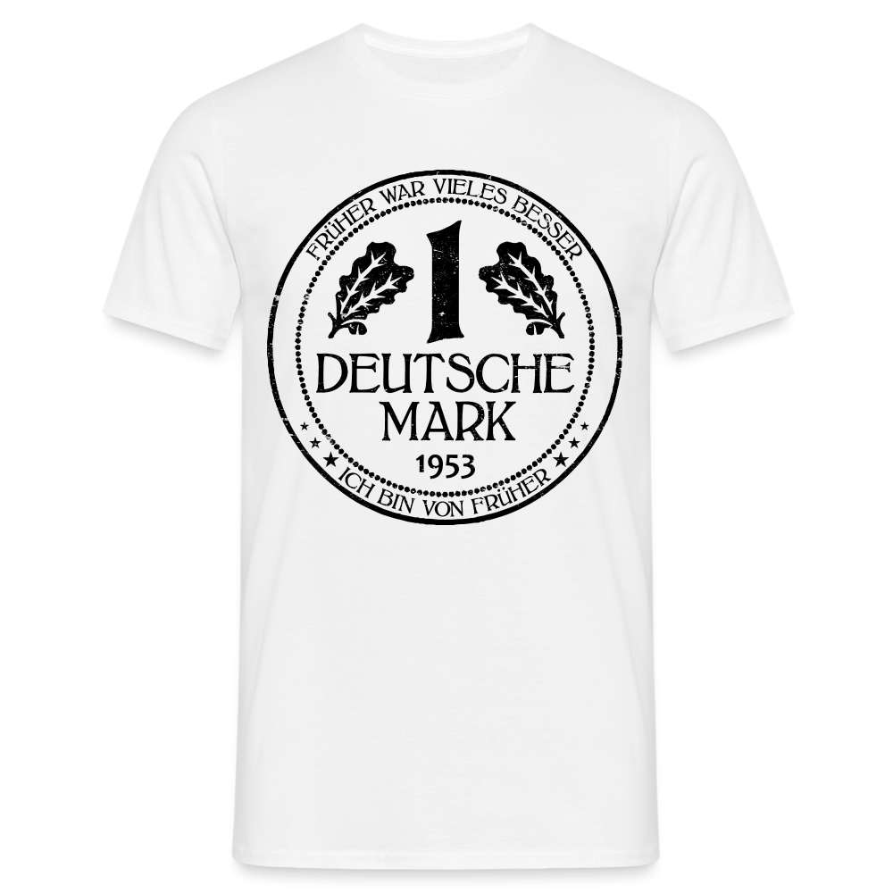 70. Geburtstag Deutsche Mark D-Mark 1953 Lustiges Geschenk T-Shirt - weiß