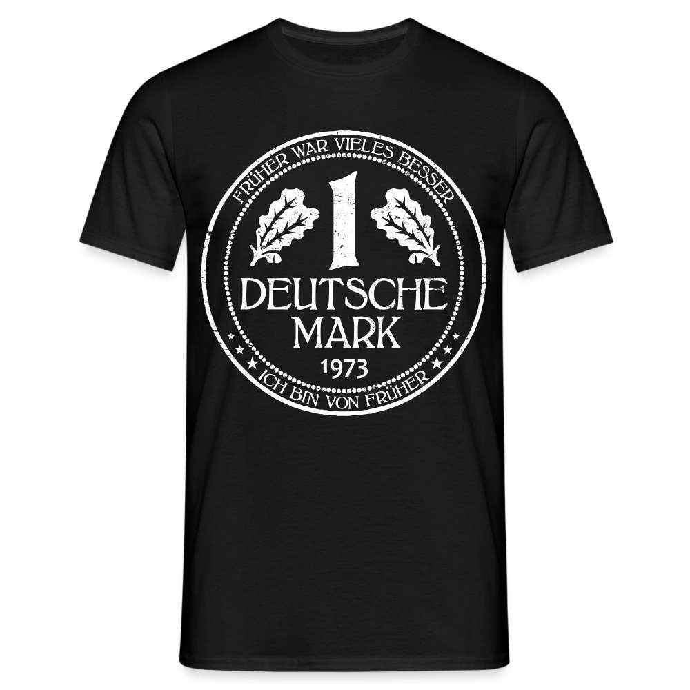 50. Geburtstag Deutsche Mark D-Mark 1973 Lustiges Geschenk T-Shirt - Schwarz