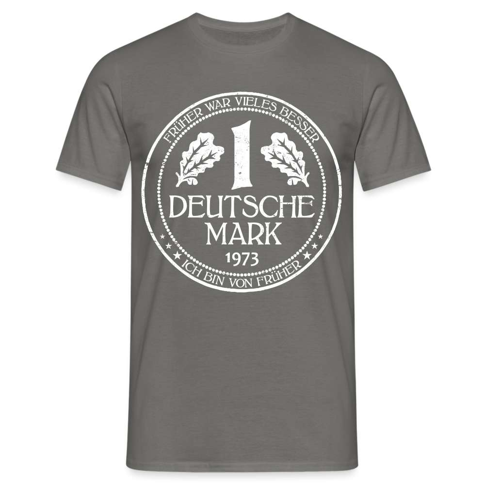 50. Geburtstag Deutsche Mark D-Mark 1973 Lustiges Geschenk T-Shirt - Graphit