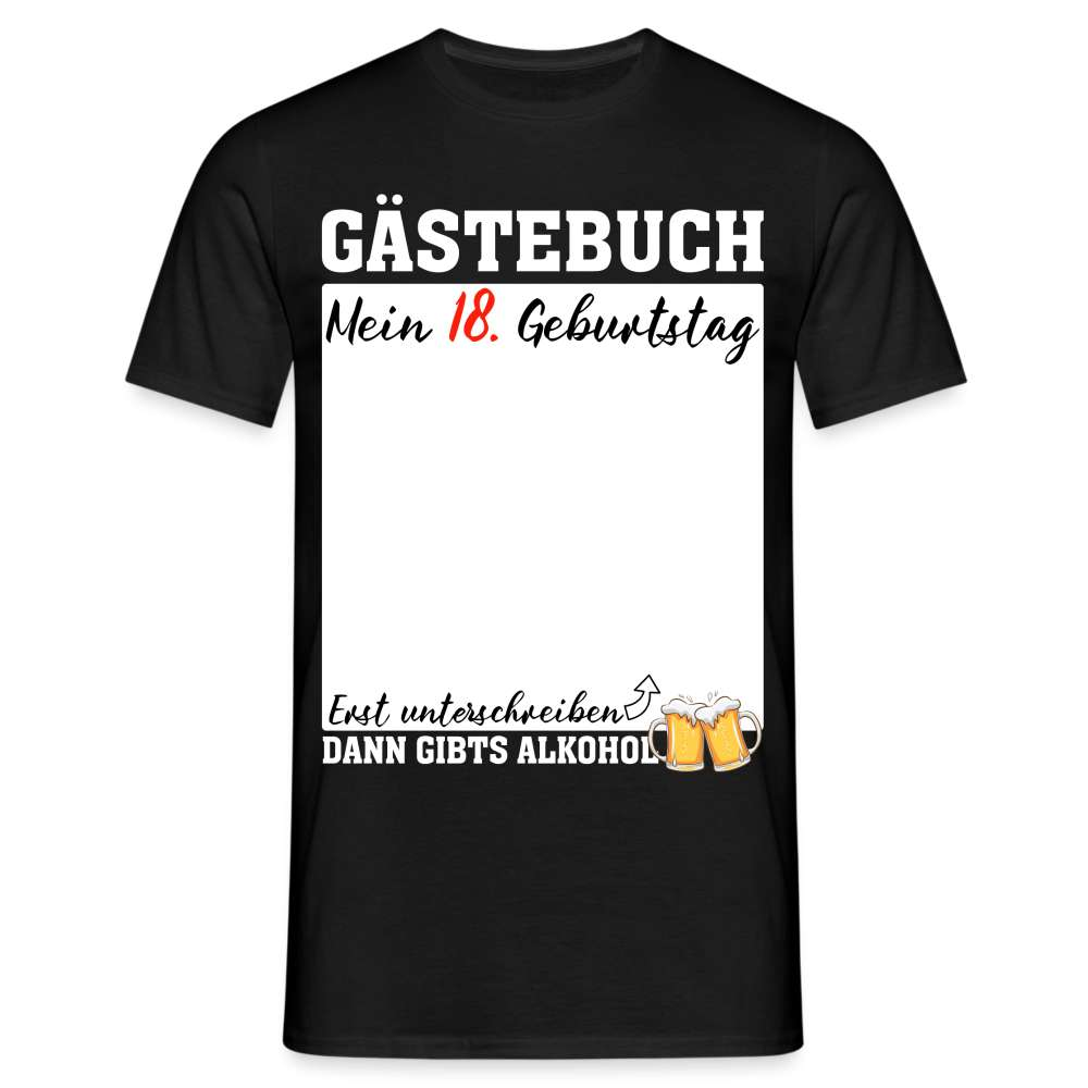 18. Geburtstag Gästebuch - erst unterschreiben Geschenk T-Shirt - Schwarz