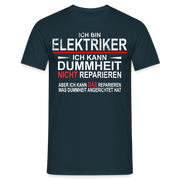 Bin Elektriker kann Dummheit nicht reparieren Lustiges T-Shirt - Navy