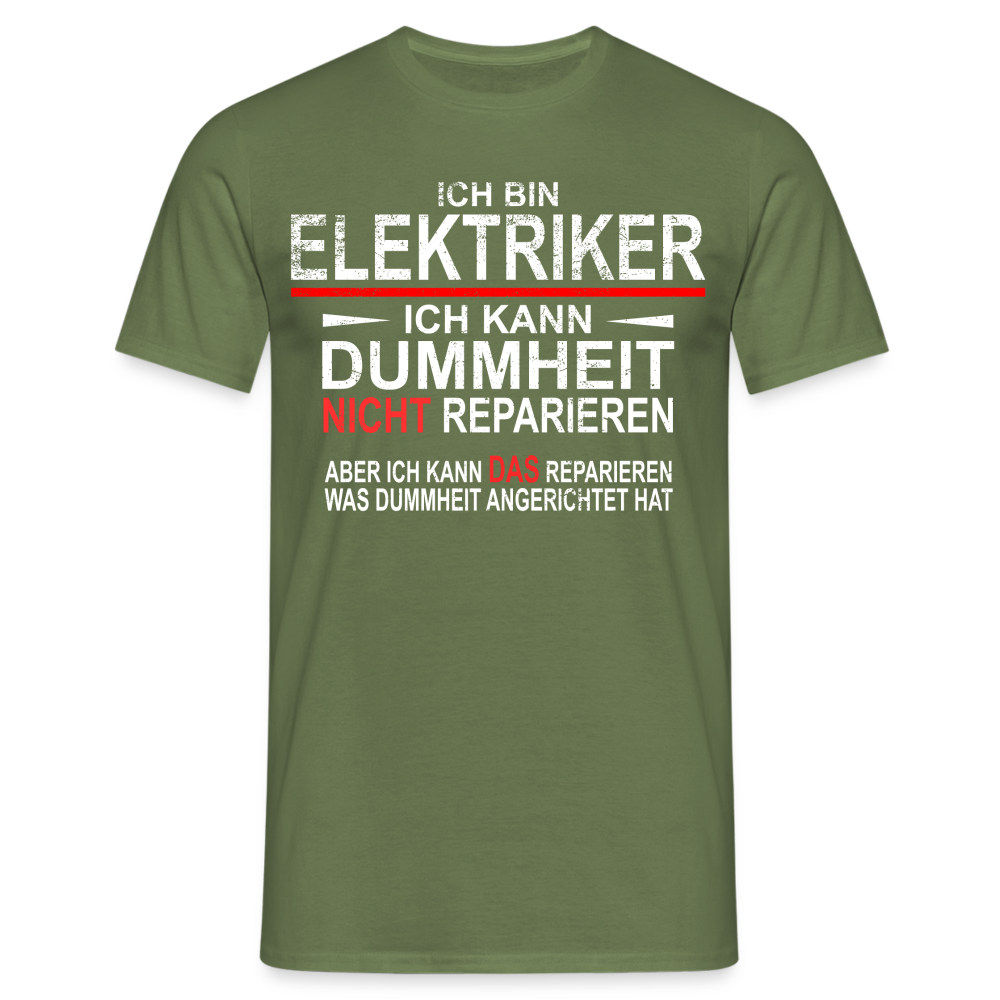 Bin Elektriker kann Dummheit nicht reparieren Lustiges T-Shirt - Militärgrün