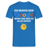 Ich brauch kein Google - Meine Frau weiß eh alles besser Lustiges Männer T-Shirt - Royalblau