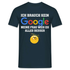 Ich brauch kein Google - Meine Frau weiß eh alles besser Lustiges Männer T-Shirt - Navy