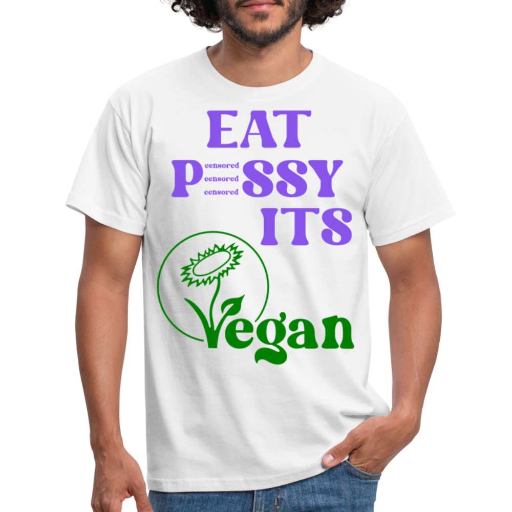 Eat Pssy - Its Vegan - Lustiges Ironisches Vegan Männer T-Shirt - weiß