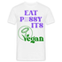 Eat Pssy - Its Vegan - Lustiges Ironisches Vegan Männer T-Shirt - weiß