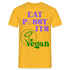 Eat Pssy - Its Vegan - Lustiges Ironisches Vegan Männer T-Shirt - Gelb