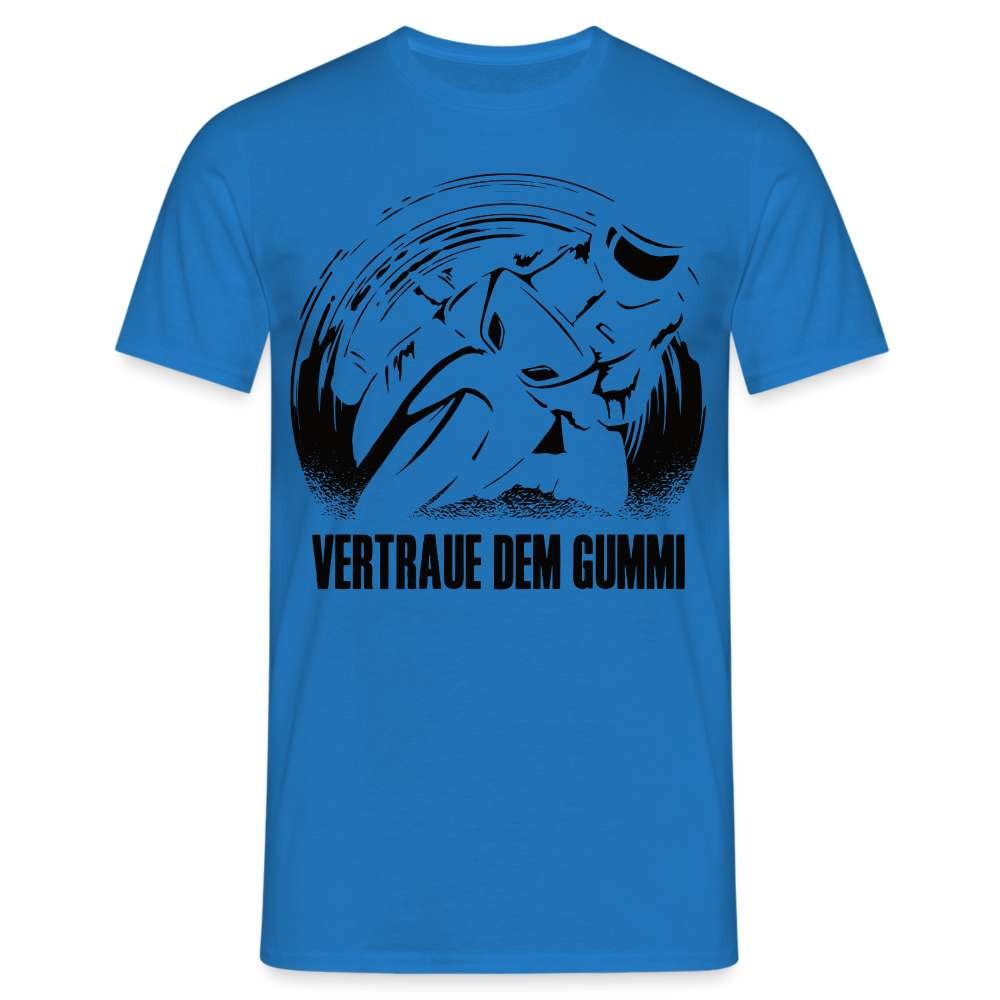 Biker Motorrad Fahrer - Vertraue dem Gummi Geschenk T-Shirt - Royalblau