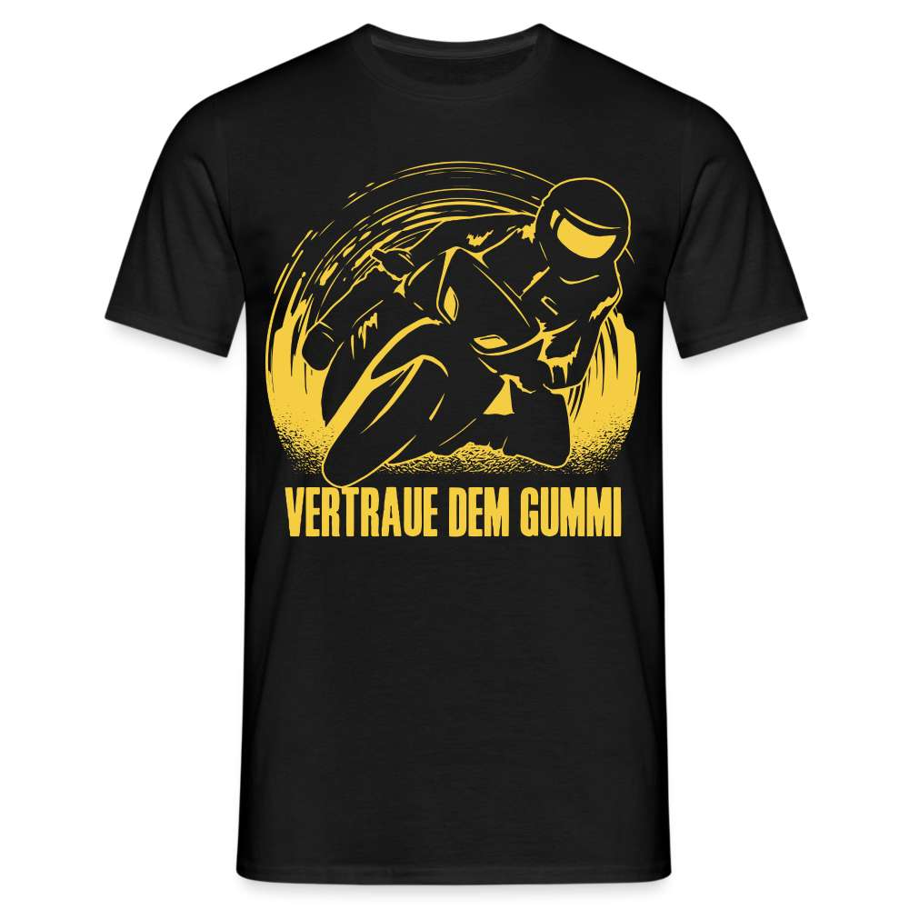 Biker Motorrad Fahrer - Vertraue dem Gummi Geschenk T-Shirt - Schwarz