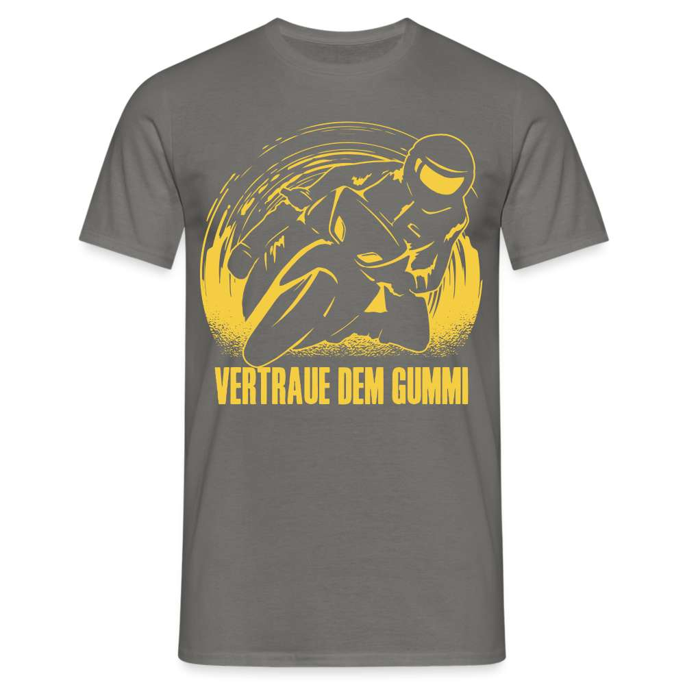 Biker Motorrad Fahrer - Vertraue dem Gummi Geschenk T-Shirt - Graphit