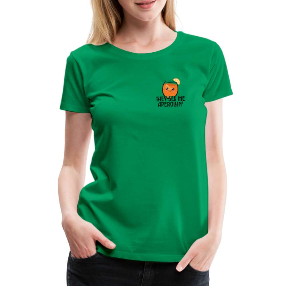 They see me Aperollin'. Sommergetränk 2023 Aperol Spritz Lustiges Fan T-Shirt - Kelly Green