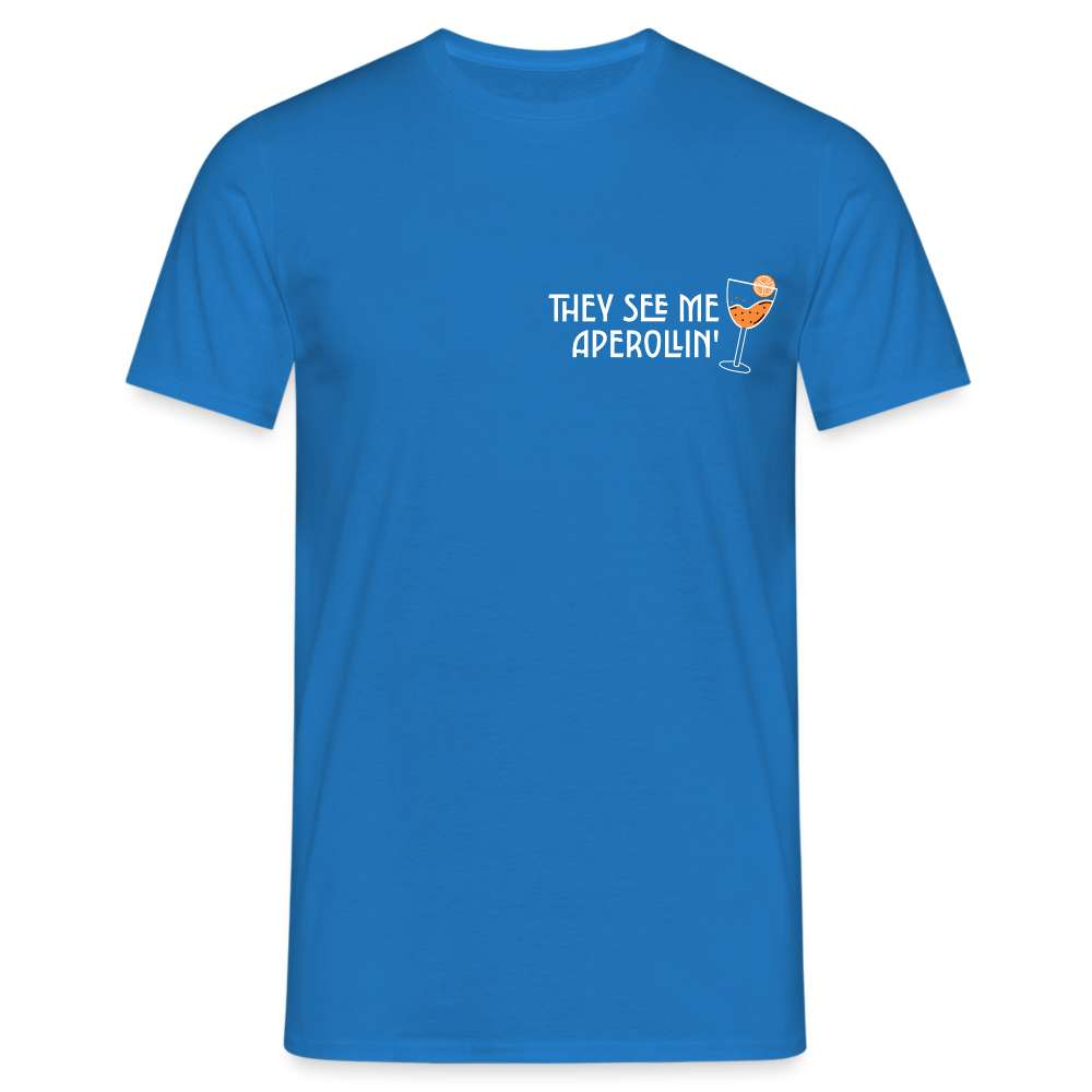 They see me Aperollin'. Sommergetränk 2023 Aperol Spritz Fan Unisex T-Shirt - Royalblau