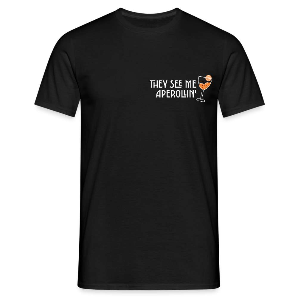 They see me Aperollin'. Sommergetränk 2023 Aperol Spritz Fan Unisex T-Shirt - Schwarz