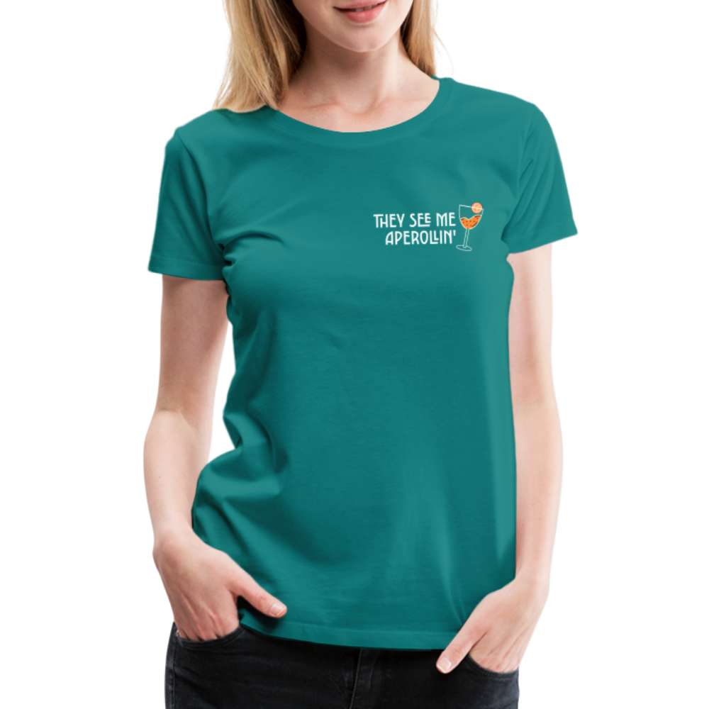 They see me Aperollin'. Sommergetränk 2023 Aperol Spritz Fan Frauen Premium T-Shirt - Divablau