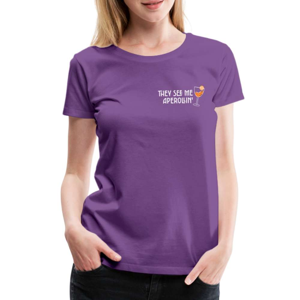 They see me Aperollin'. Sommergetränk 2023 Aperol Spritz Fan Frauen Premium T-Shirt - Lila