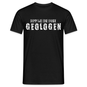 Dumm wie eine Bande Geologen Lustiges T-Shirt - Schwarz