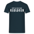 Dumm wie eine Bande Geologen Lustiges T-Shirt - Navy