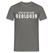 Dumm wie eine Bande Geologen Lustiges T-Shirt - Graphit