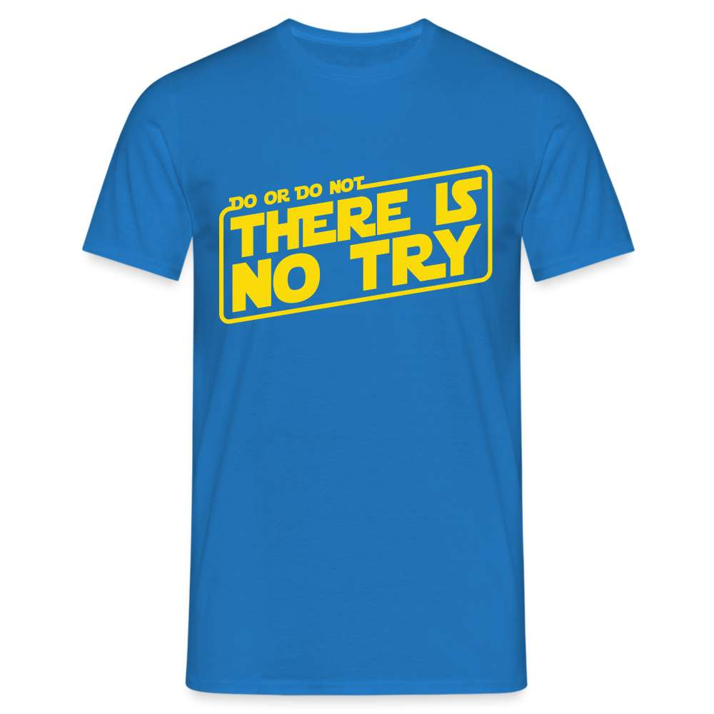 Do or do not - There is no try - Spruch Zitat Lustiges T-Shirt - Royalblau