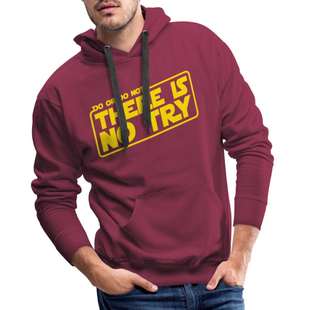 Do or do not - There is no try - Spruch Zitat Lustiger Hoodie - Bordeaux