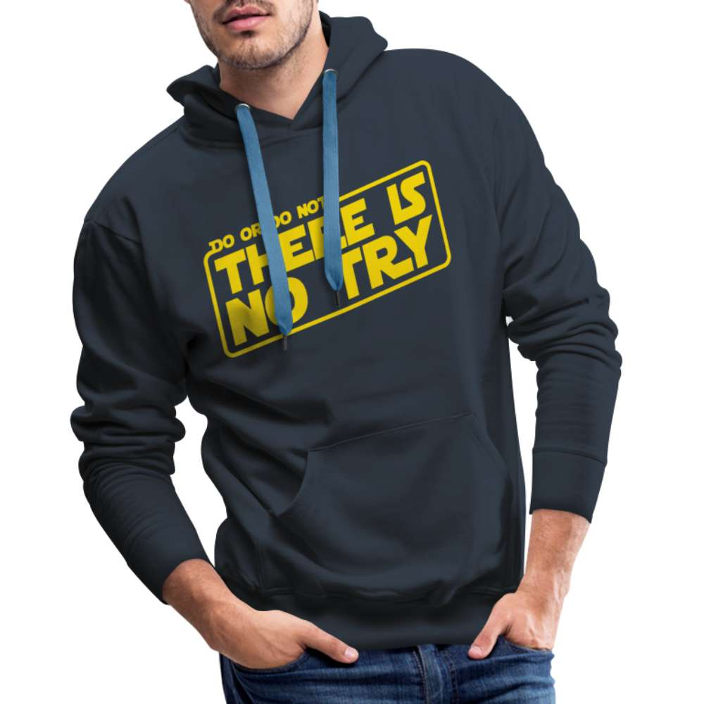 Do or do not - There is no try - Spruch Zitat Lustiger Hoodie - Navy