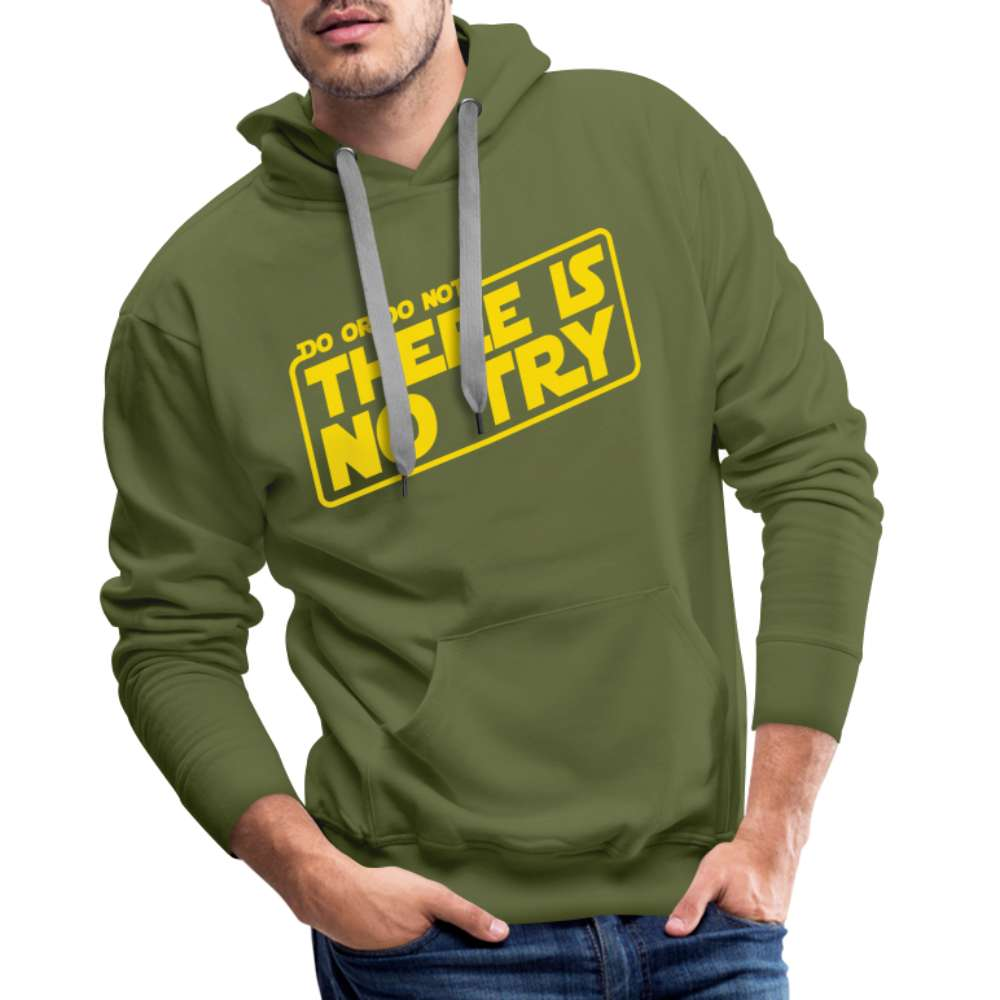 Do or do not - There is no try - Spruch Zitat Lustiger Hoodie - Olivgrün