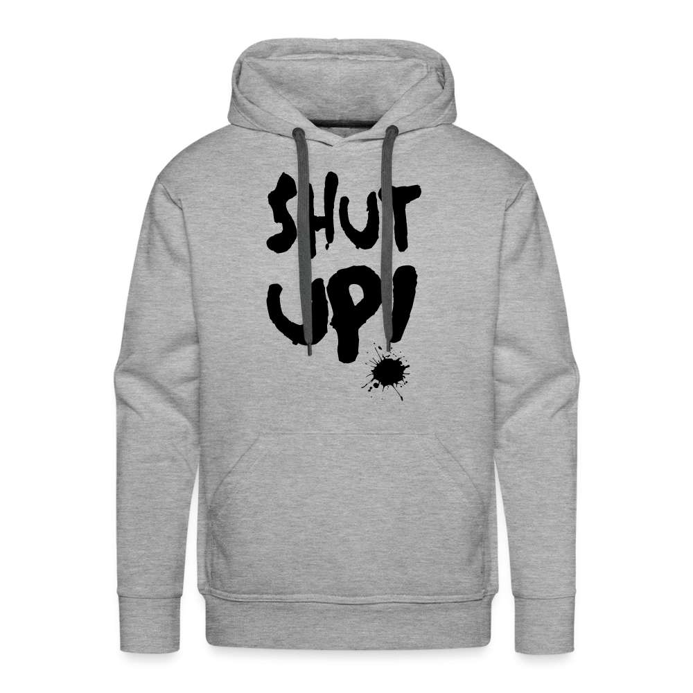 SHUT UP - Lustiger Herren Premium Hoodie - Grau meliert