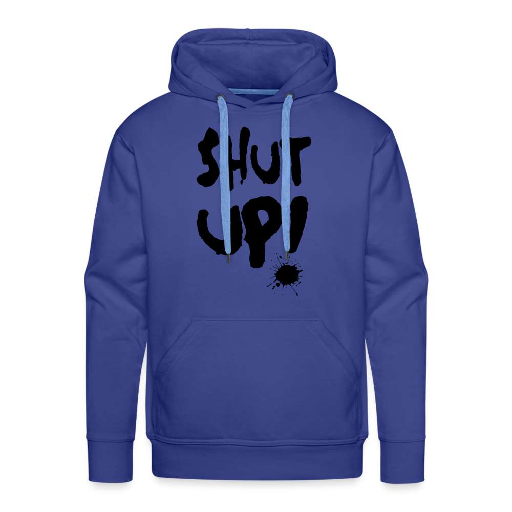 SHUT UP - Lustiger Herren Premium Hoodie - Königsblau