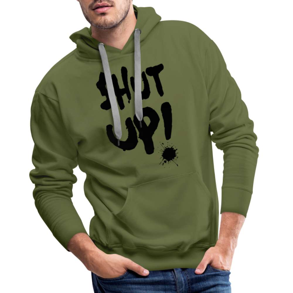 SHUT UP - Lustiger Herren Premium Hoodie - Olivgrün