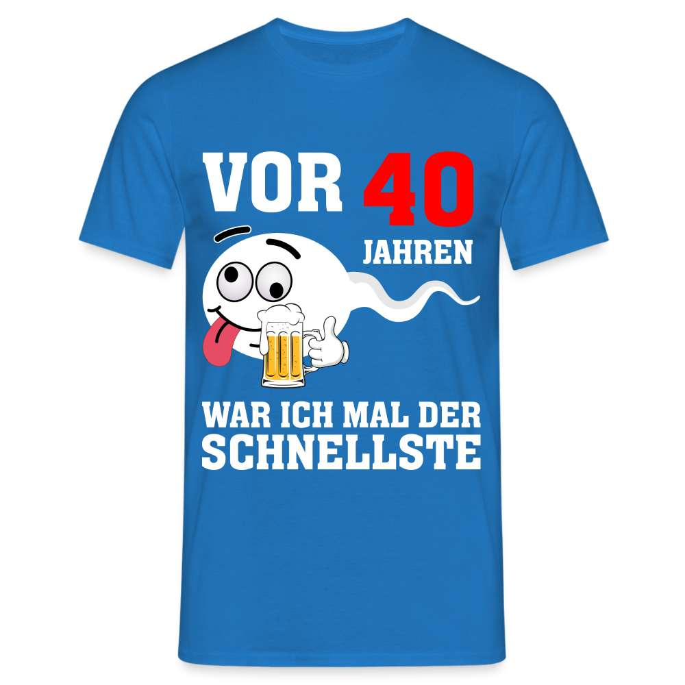 40. Geburtstag - Vor 40 Jahren war ich mal der schnellste - Geschenk T-Shirt - Royalblau