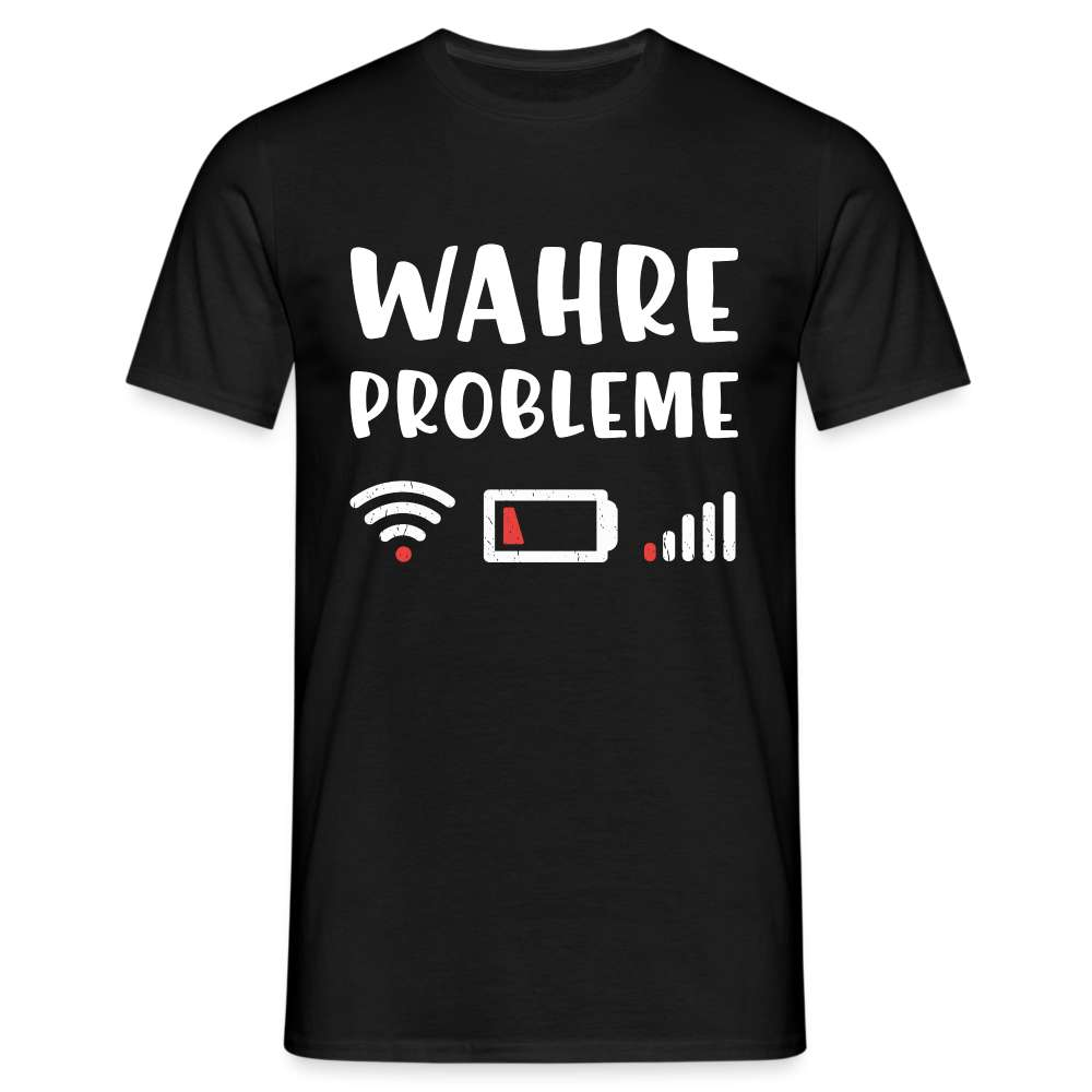 Wahre Probleme - Kein Wlan - Kein Netz - Kein Akku - lustiges T-Shirt - Schwarz