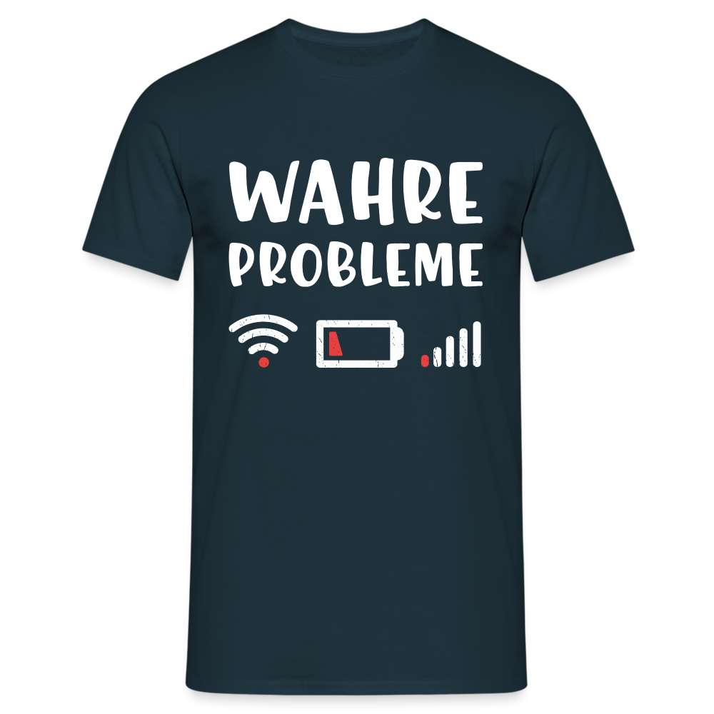 Wahre Probleme - Kein Wlan - Kein Netz - Kein Akku - lustiges T-Shirt - Navy