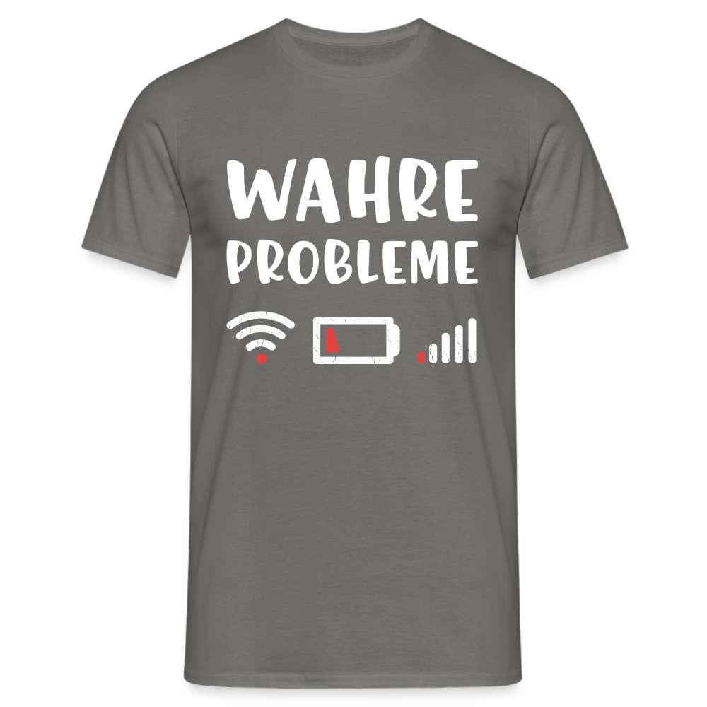 Wahre Probleme - Kein Wlan - Kein Netz - Kein Akku - lustiges T-Shirt - Graphit