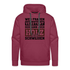 Wer Frauen versteht - der kann auch Holz schweißen - Lustiger Herren Premium Hoodie - Bordeaux