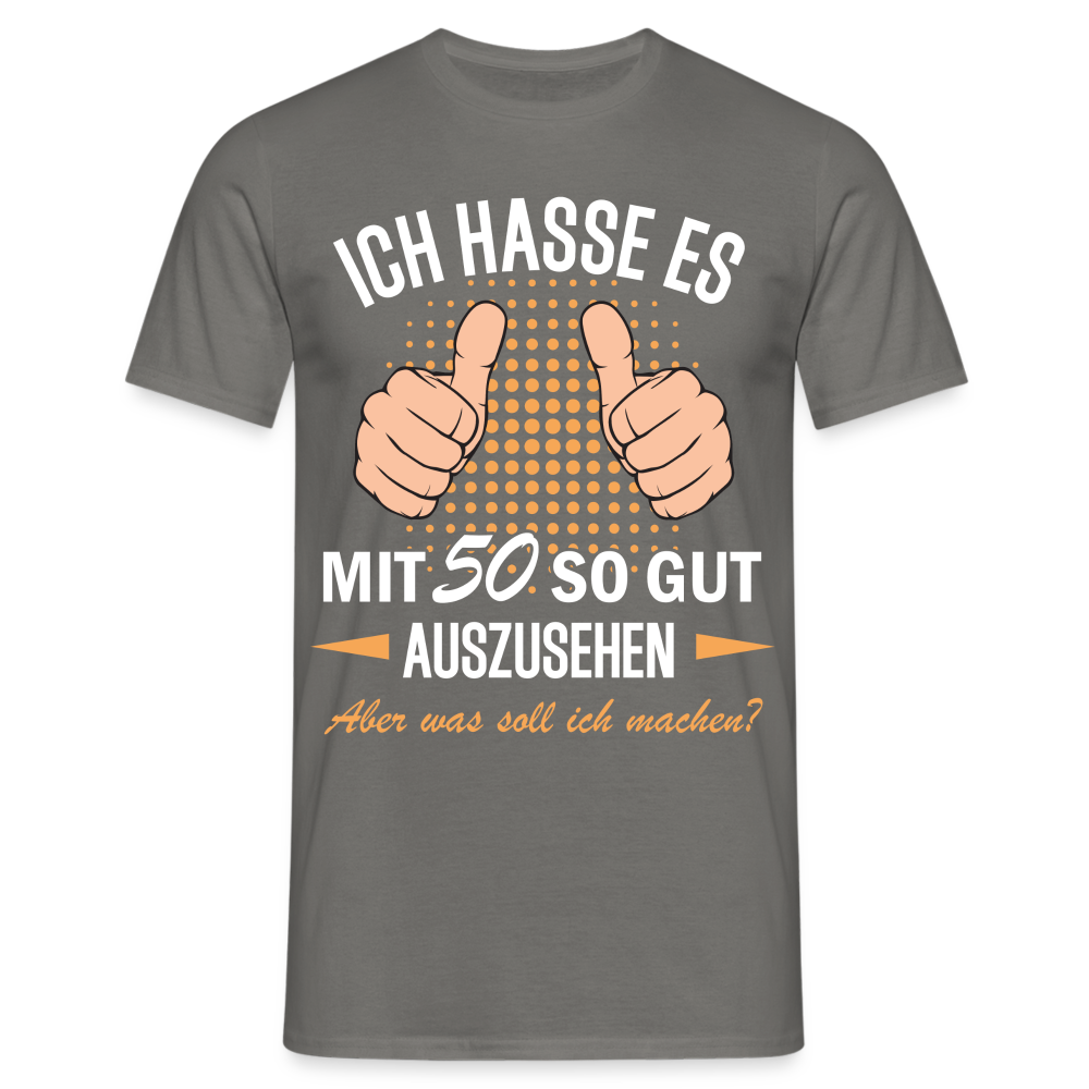 50.Geburtstag Ich hasse es mit 50 so gut auszusehen Geschenk T-Shirt - Graphit