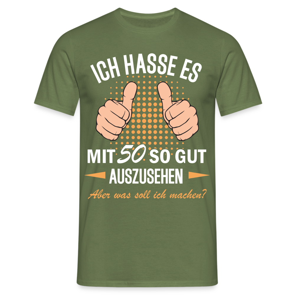 50.Geburtstag Ich hasse es mit 50 so gut auszusehen Geschenk T-Shirt - Militärgrün