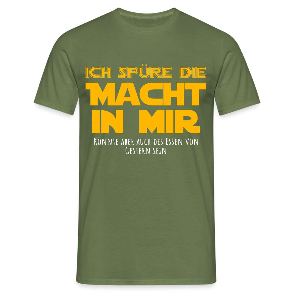 Ich spüre die Macht in mir - Könnte auch Essen sein Lustiges T-Shirt - Militärgrün