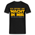 Ich spüre die Macht in mir - Könnte auch die Verdauung sein Lustiges T-Shirt - Schwarz