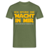 Ich spüre die Macht in mir - Könnte auch die Verdauung sein Lustiges T-Shirt - Militärgrün