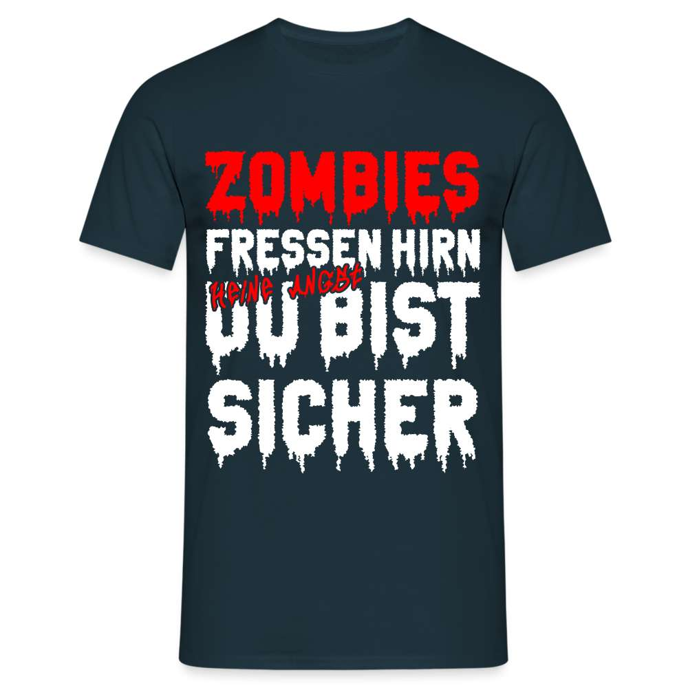 Halloween Shirt - Zombies fressen Hirn - Du bist sicher Lustiges T-Shirt - Navy