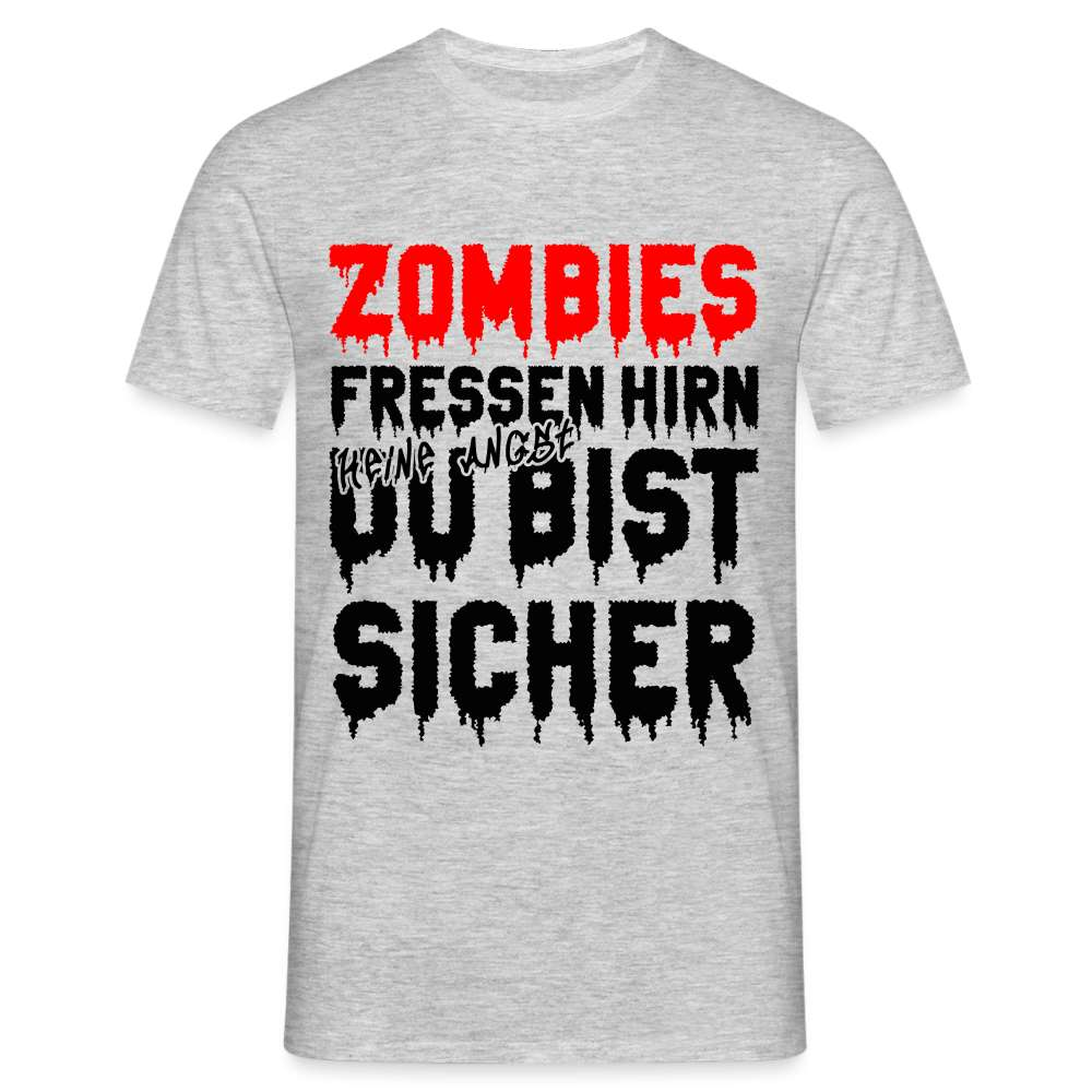 Halloween Shirt - Zombies fressen Hirn - Du bist sicher Lustiges T-Shirt - Grau meliert