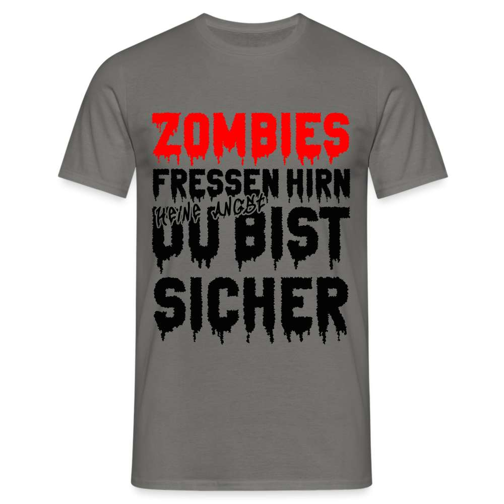 Halloween Shirt - Zombies fressen Hirn - Du bist sicher Lustiges T-Shirt - Graphit