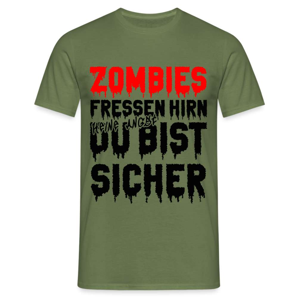 Halloween Shirt - Zombies fressen Hirn - Du bist sicher Lustiges T-Shirt - Militärgrün