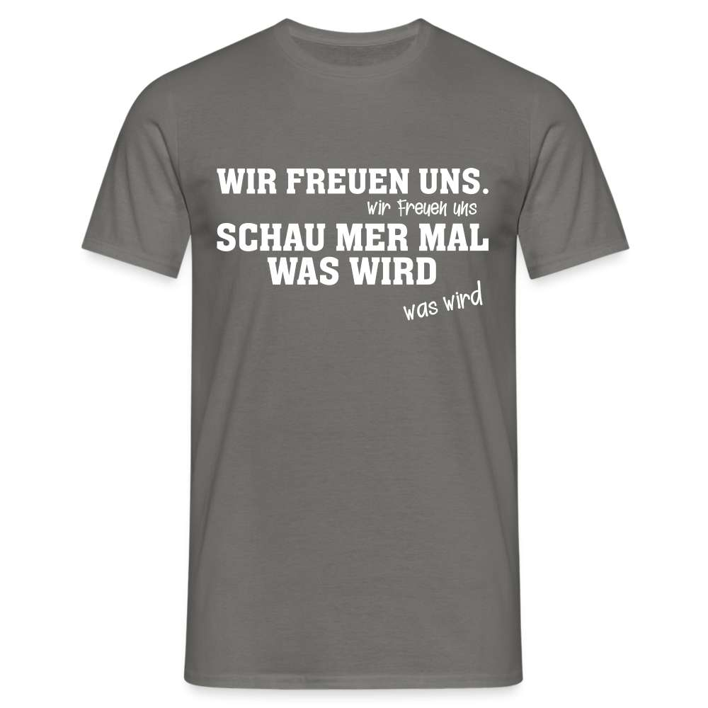 Schauen wir mal was wird - Deutsche Memes - Lustiges Geschenk T-Shirt - Graphit