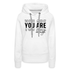 YOU ARE enough - Motivierender Spruch Frauen Premium Hoodie - weiß