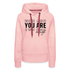 YOU ARE enough - Motivierender Spruch Frauen Premium Hoodie - Kristallrosa