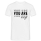 YOU ARE enough - Motivierender Spruch T-Shirt - weiß